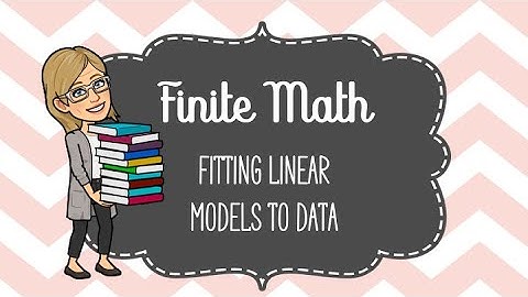 MATH 104 Fitting Linear Models to Data