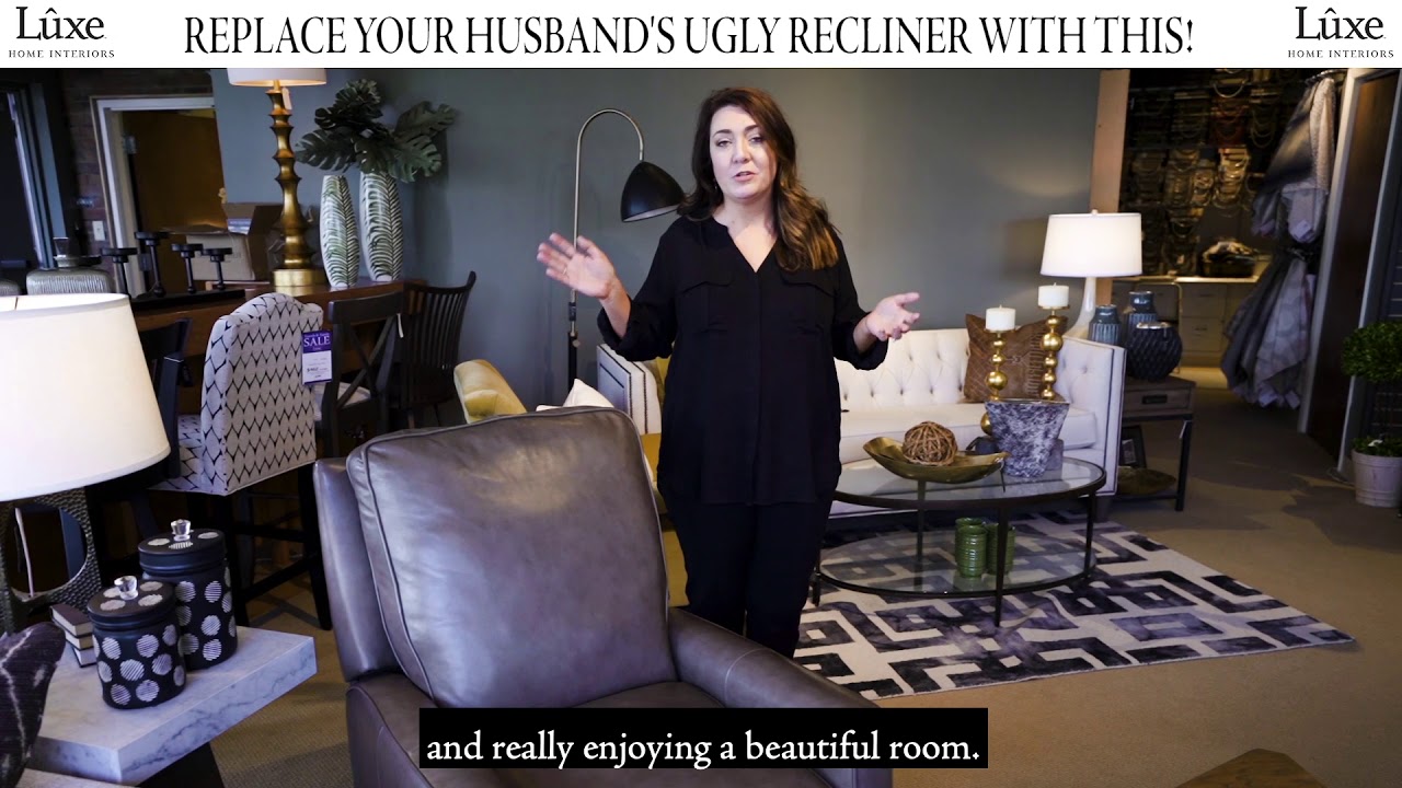 Replace Your Ugly Recliner Today! Luxe Home Interiors Top Recliners