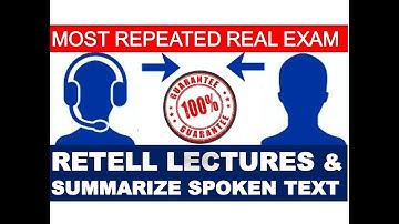 PTE Retell lectures and Summarize Spoken Text| 2019-2020 REAL EXAM REPEATED