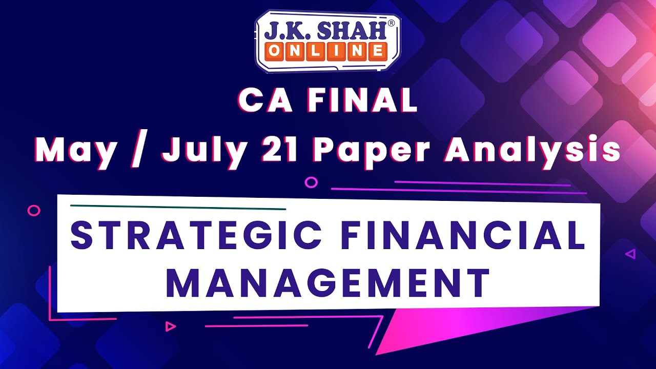 CA Final July '21 Paper Analysis : Strategic Financial Management