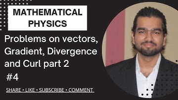 Problems on vectors, Gradient, Divergence and Curl part 2 | IIT JAM Physics