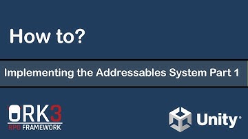 How-to ORK Framework - Implementing the Addressables System Part 1
