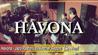 Havona / Jaco Pastorius (Weather Report)【Session】