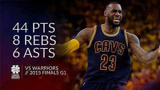 LeBron James 44 pts 8 rebs 6 asts vs Warriors 2015 Finals G1