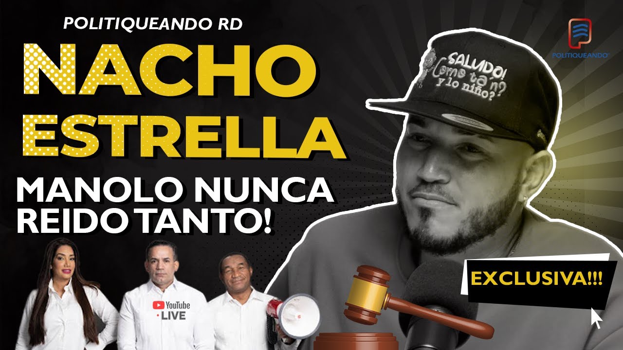MANOLO NUNCA SE HABIA REIDO TANTO: NACHO ESTRELLA EN POLITIQUEANDO RD