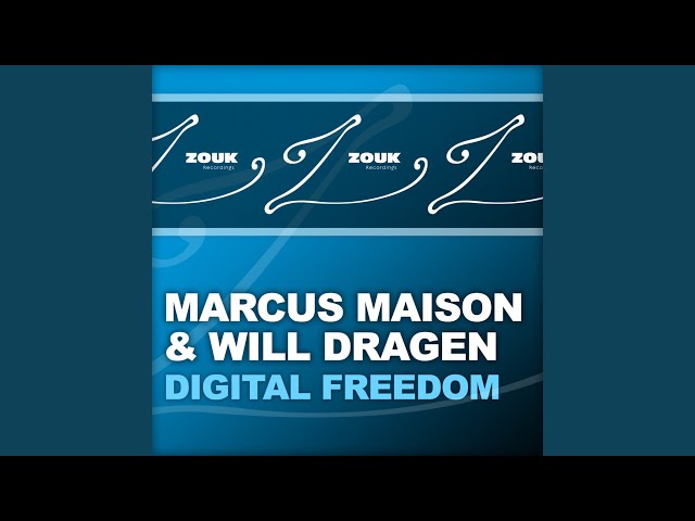Marcus Maison & Will Dragen - Digital Freedom