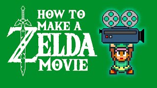 How To Make A Zelda Movie