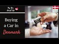Buying a Car in Denmark / American in Denmark / Expat Life