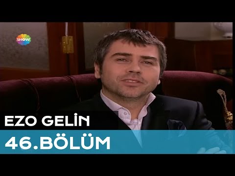 Ezo Gelin 46. Bölüm