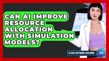Can AI Improve Resource Allocation With Simulation Models? - AI SaaS Software Explained