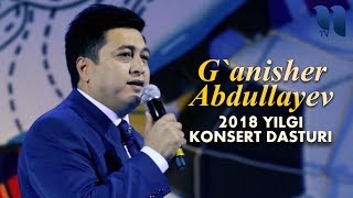 G'anisher Abdullayev - Konsert dasturi 2018