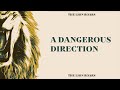 A Dangerous Direction | Amos – The Lion Roars