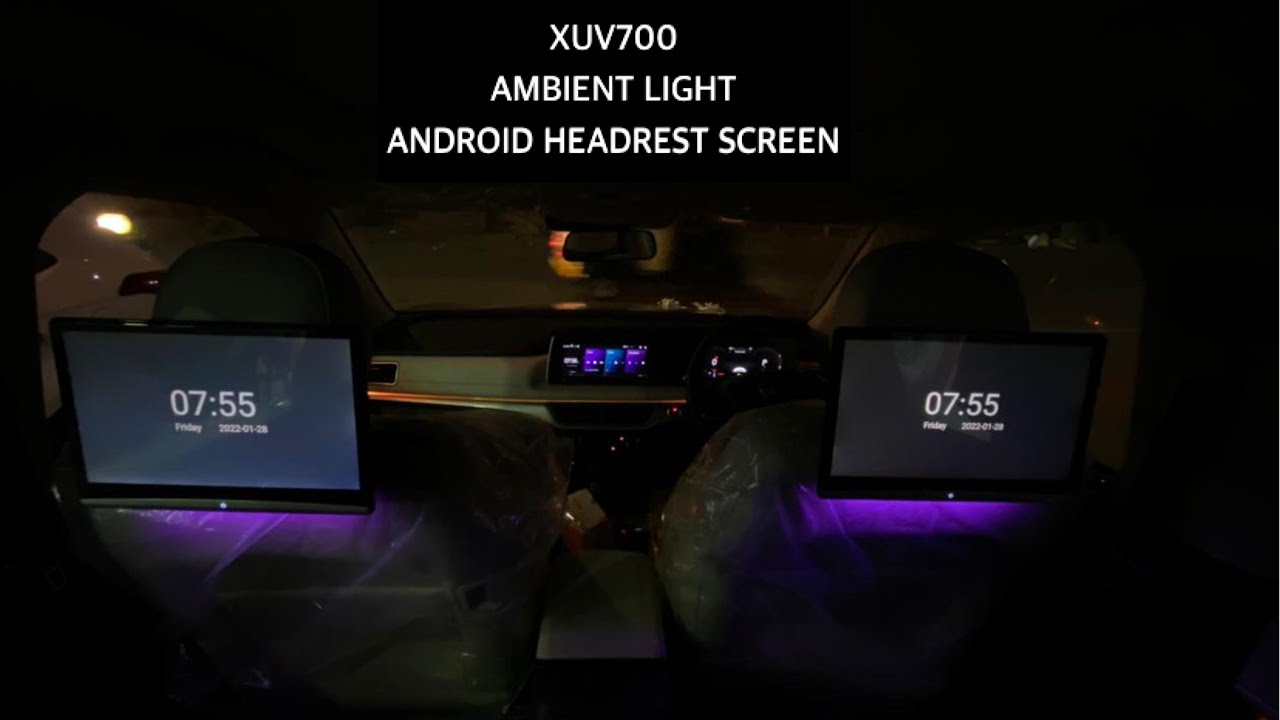 XUV700 AMBIENT LIGHT ANDROID HEADREST SCREEN POONA MOTORS PVT