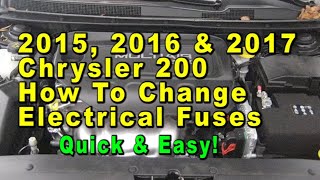 2015 2016 & 2017 Chrysler 200 How To Change Electrical Fuses & Relays - Quick & Easy