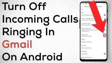 How To Turn Off Incoming Calls Ringing In Gmail On Android