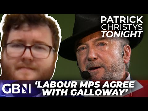 ‘Swathes of Labour MPs AGREE with Galloway!’ – ALARM over extremist grip on British politics