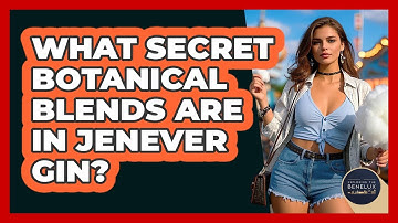 What Secret Botanical Blends Are In Jenever Gin? - Exploring The Benelux