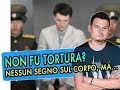 Otto Warmbier, lamericano in Corea del Nord, non fu tortu**to?