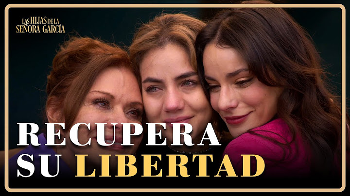 Mar sale de prisión | Las Hijas de la Señora García 4/4 | Capítulo 69