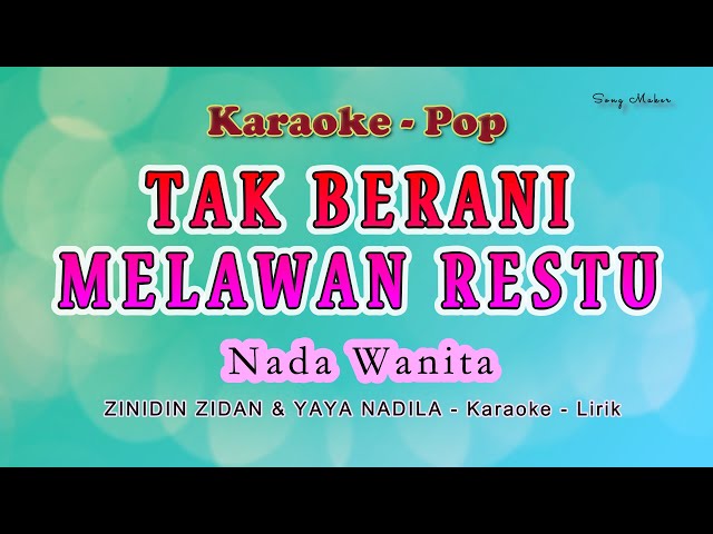 Tak Berani Ku Melawan Restu - Karaoke NADA WANITA - Zinidin Zidan & YAYA NADILA - Pop Melayu class=