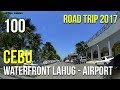 Road Trip #100 - Cebu: Waterfront Lahug to Airport