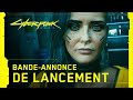 Cyberpunk 2077 — Bande-annonce de lancement officielle — V