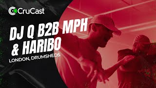 DJ Q B2B MPH & Haribo - Crucast Drumsheds London