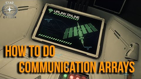How to do Communication Array Missions - Star Citizen