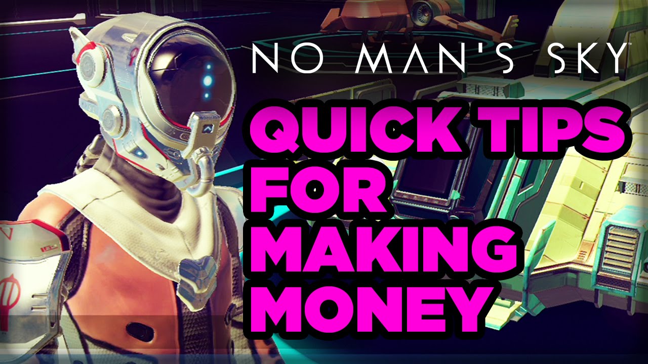 No Man's Sky - Quick Tips for Making Money - YouTube
