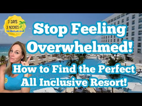 Stop Feeling Overwhelmed! | How To Find The Perfect All-Inclusive Resort | Budget Travel