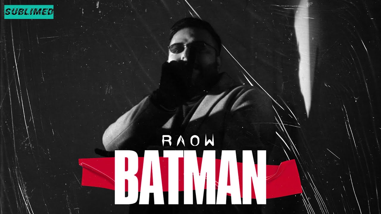 BATMAN - RAOW | Official Music Video | SUBLIMED (By Director Grim)