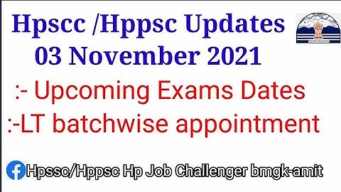 Hpssc/Hppsc updates 03/11/2021 LT BATCHWISE appointments @hpamiteducation