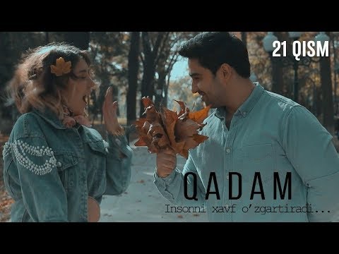 Qadam (o'zbek Serial) | Кадам (узбек сериал) 21-qism