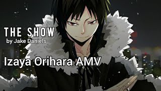 The Show - Izaya Orihara [AMV]  [DURARARA!!]