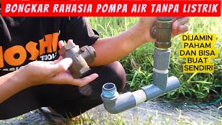 BONGKAR RAHASIA Cara Membuat Pompa Air Tanpa Listrik