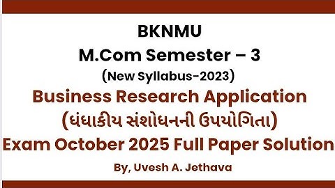 #bknmu_mcom_sem_3 Business Research Application ધંધાકીય સંશોધનની ઉપયોગીતા October2025 Paper Solution