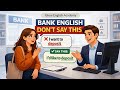 Bank English Mistakes | Say This Instead (Sound Smart!)