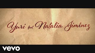 Yuri, Natalia Jiménez - Una Mentira Más (Lyric Video)
