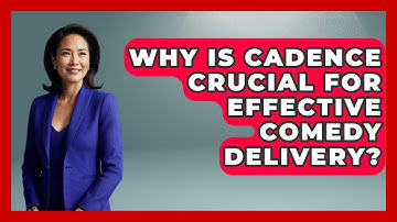Why Is Cadence Crucial For Effective Comedy Delivery? - Open Mic Manual