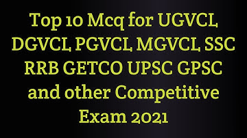 Top 10 MCQ for UGVCL DGVCL PGVCL MGVCL SSC RRB GPSC UPSC and other Competitive Exam 2021