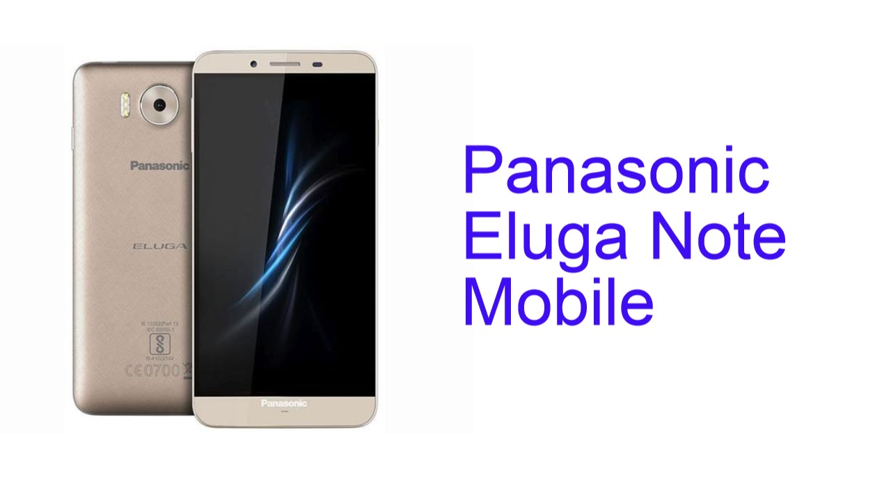 Panasonic Eluga Note Mobile Specification [Release July 2016]