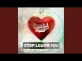 Stop Loving You