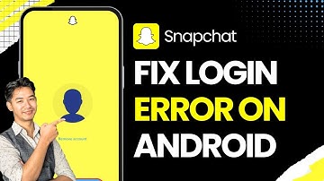 How to Fix Snapchat Login Error on Android !