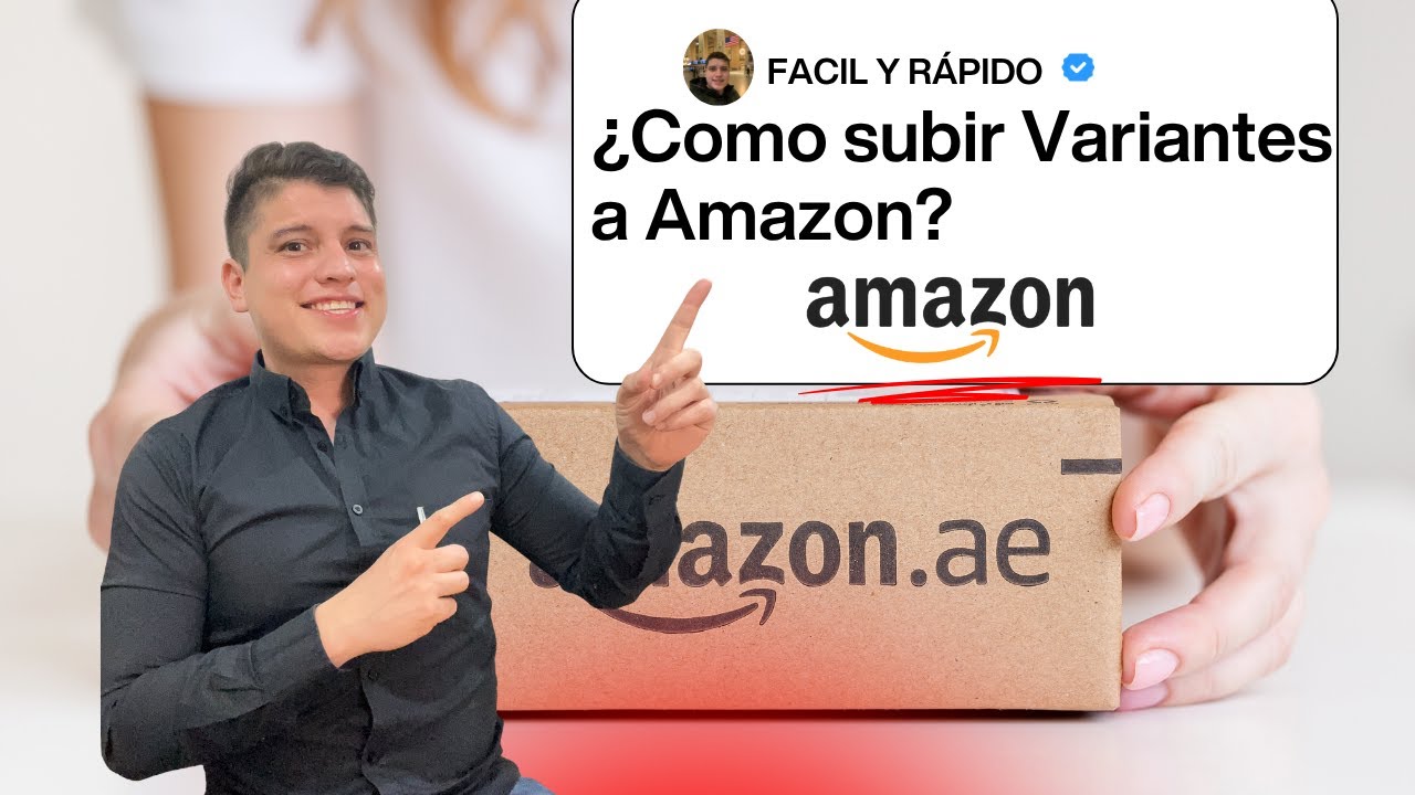 Cómo Crear Listados con Variantes/Variaciones en Amazon 2025: Guía Paso ...