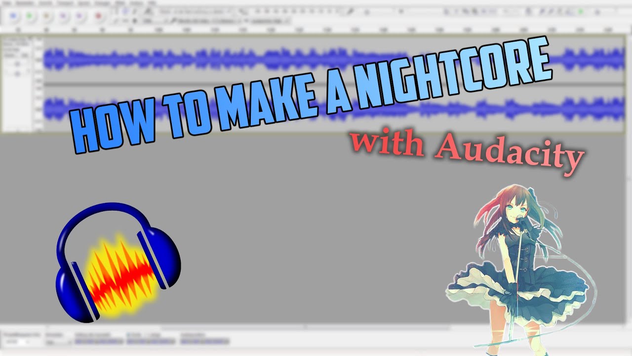 How To Make Nightcore In Audacity