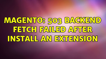 Magento: 503 Backend fetch failed after install an extension