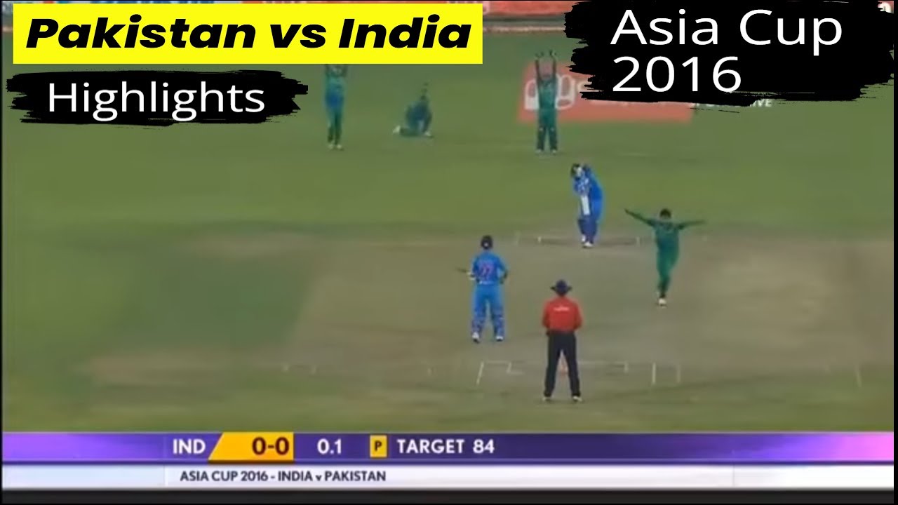 India vs Pakistan Epic Cricket Battle Asia Cup 2016 Highlights