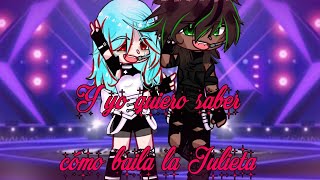 Y Yo Quiero Saber Cómo Baila La Julieta Meme Mi Au Gacha Plus