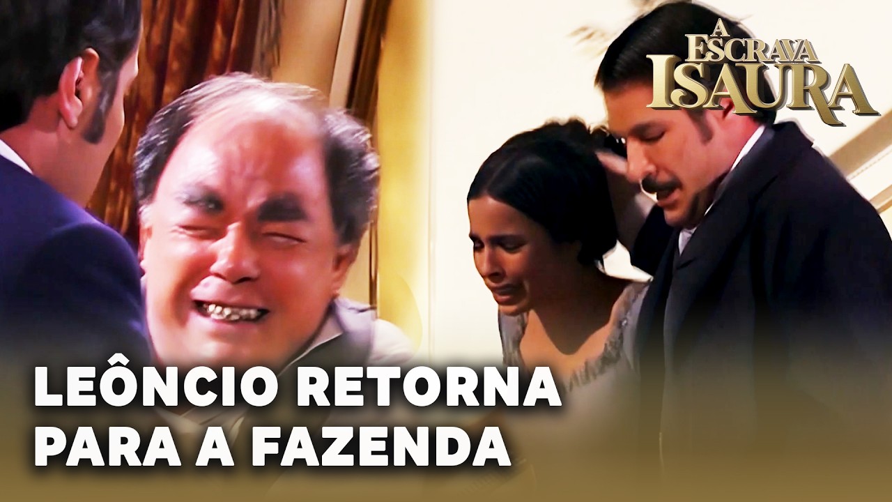 A ESCRAVA ISAURA: Leôncio sai da cadeia e volta para a fazenda