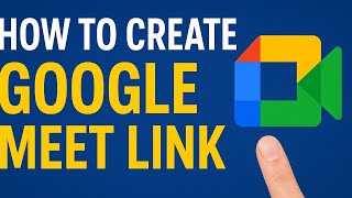 How to Create Google Meet Link | Step by Step Guide (2025)